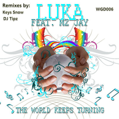 Luka Mz, Jay - The World Keeps Turning