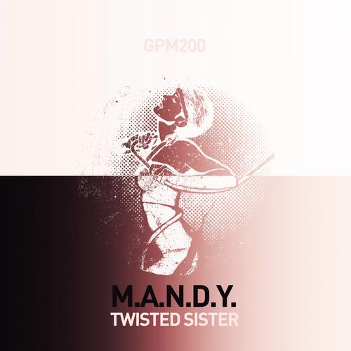 M.A.N.D.Y. - Twisted Sister