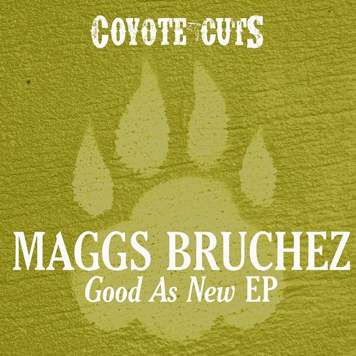 Maggs Bruchez - Good As New EP