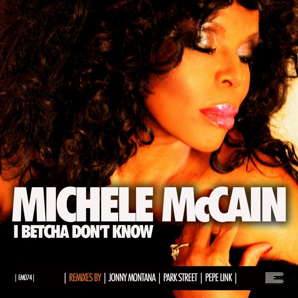 Michele McCain - I Betcha Don't Know (Incl. Jonny Montana Mix)