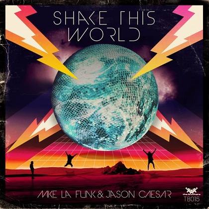 Mike La Funk & Jason Caesar - Shake This World (Incl. Hardsoul Remix)