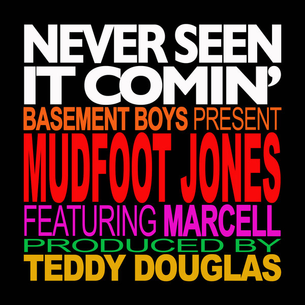 Mudfoot Jones feat Marcell - Never Seen It Comin