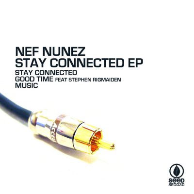 Nef Nunez - Stay Connected Ep