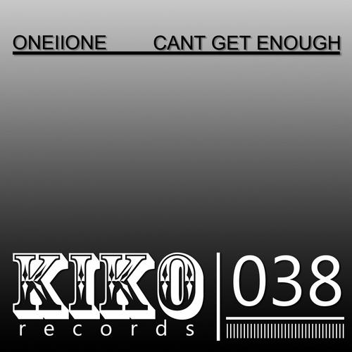 Oneiione-Cant Get Enough