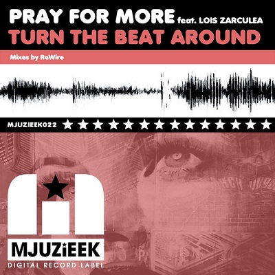 Pray For More feat Lois Zarculea - Turn The Beat Around 2012