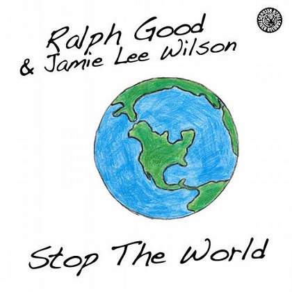 Ralph Good & Jamie Lee Wilson - Stop The World