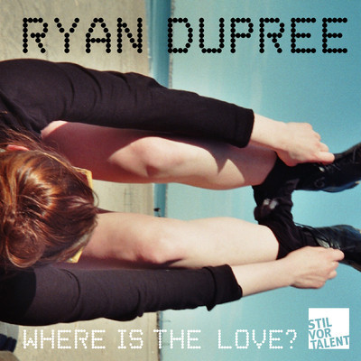 Ryan Dupree - Where Is The Love