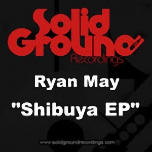 Ryan May - Shibuya EP