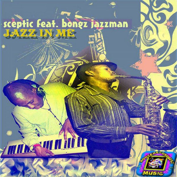 Sceptic feat. Bongz Jazzman - Jazz In Me