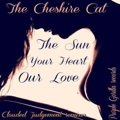The Cheshire Cat - The Sun Your Heart Our Love EP