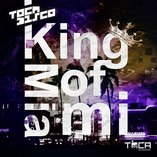 Tocadisco - King Of Miami