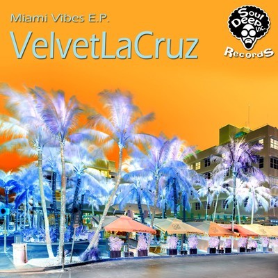 Velvetlacruz - Miami Vibes E.P