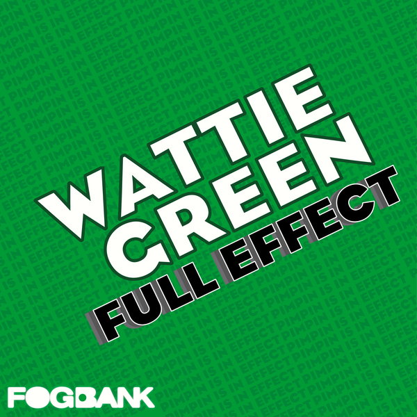 Wattie Green - Wattie Green Full Effect