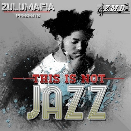 ZuluMafia - This Is Not Jazz