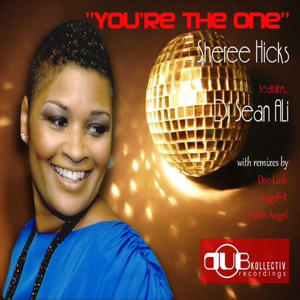 Sheree Hicks & Sean Ali Sol4orce - Your The One (Incl. Angel-A & Doc Link, Pablo Angel Mix)