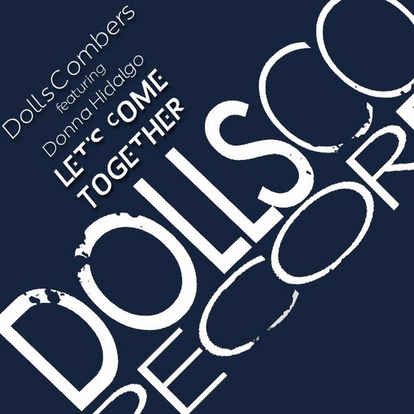 Dolls Combers feat Donna Hidalgo - Let's Come Together (DCR007)