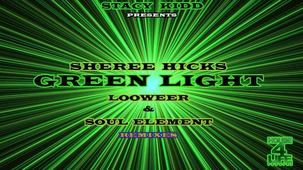 Stacy Kidd Pres. Sheree Hicks / Looweer - Green Light (H4L074)
