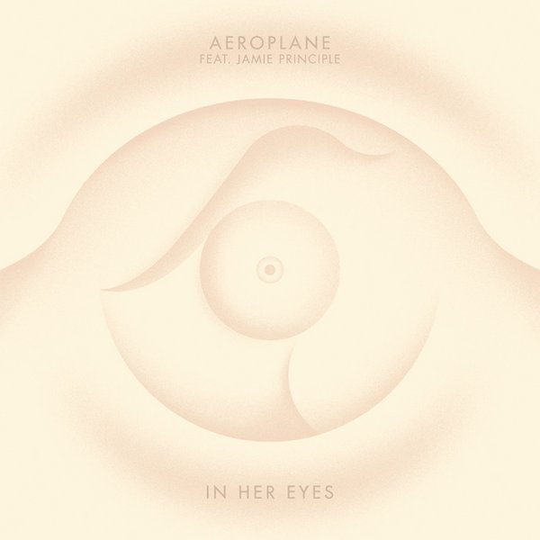 Aeroplane feat. Jamie Principle - In Her Eyes (Incl. Tiger & Woods Remix)