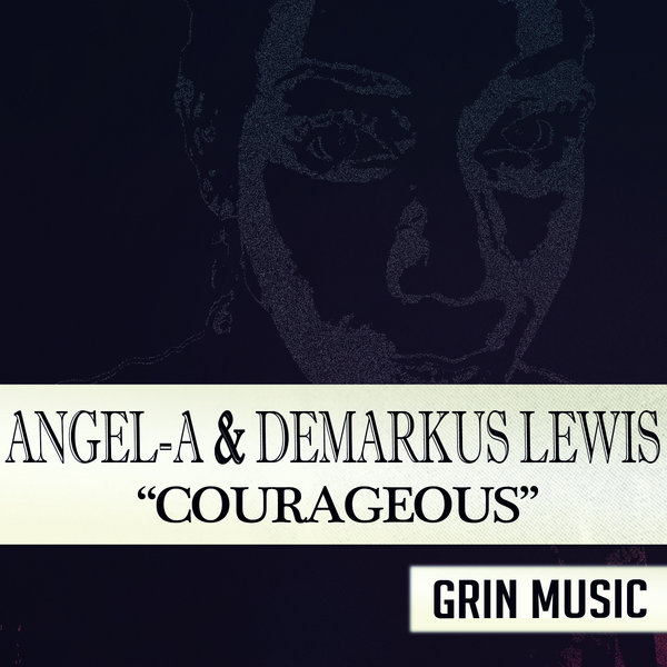 Angel-A & Demarkus Lewis - Courageous