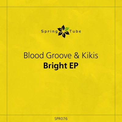 Blood Groove & Kikis - Bright EP