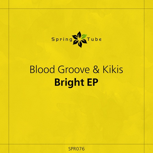 Blood Groove & Kikis - Bright EP