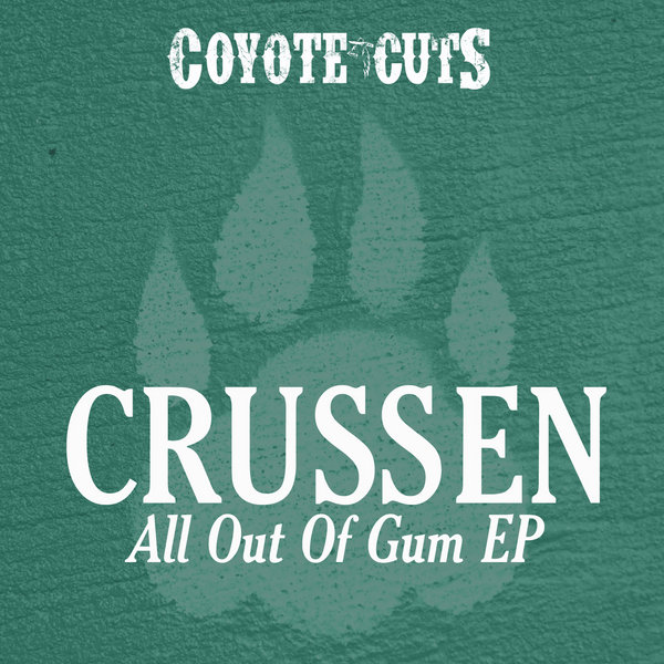 Crussen - All Out Of Gum EP