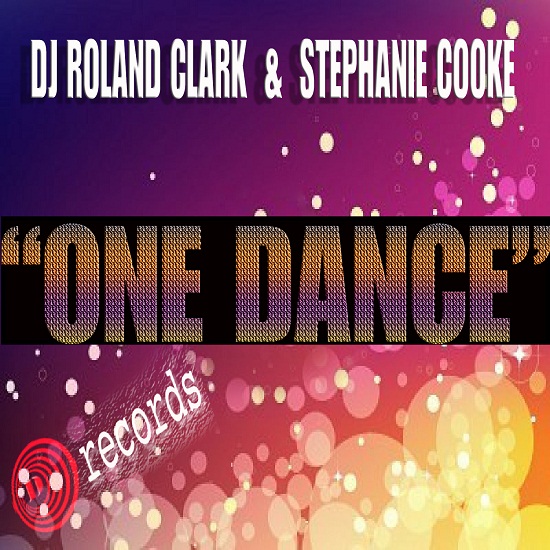 DJ Roland Clark feat. Stephanie Cooke - One Dance