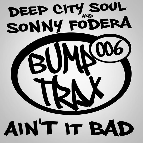 Deep City Soul & Sonny Fodera - Aint It Bad