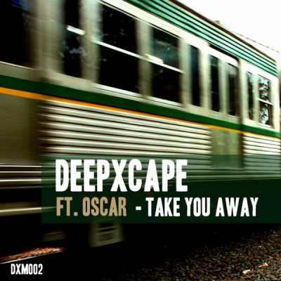 Deep Xcape feat. Oscar - Take You Away