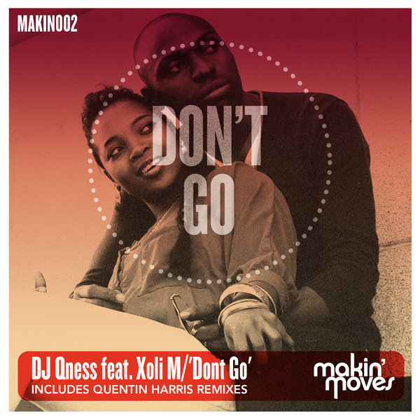 Dj Qness feat. Xoli M - Don't Go (Incl. Quentin Harris Remixes)