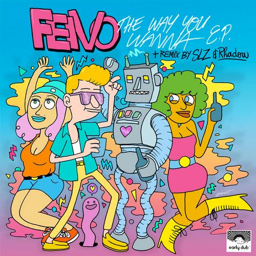 Feivo - The Way You Wanna EP