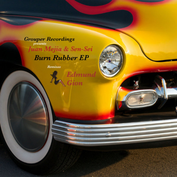 Juan Mejia & Sen-Sei - Burn Rubber EP