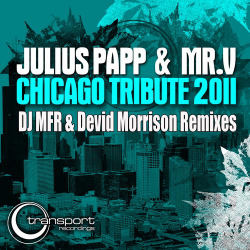 Julius Papp Mr. V - Chicago Tribute Remixes