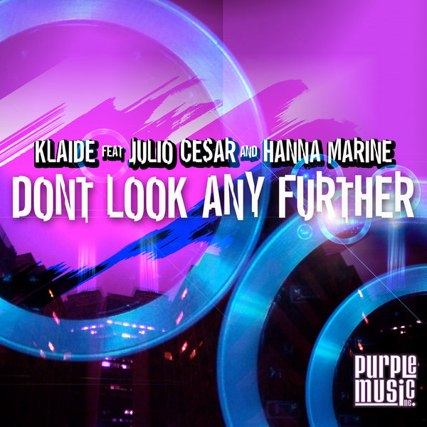 Klaide feat. Julio Cesar & Hanna Marine - Dont Look Any Further