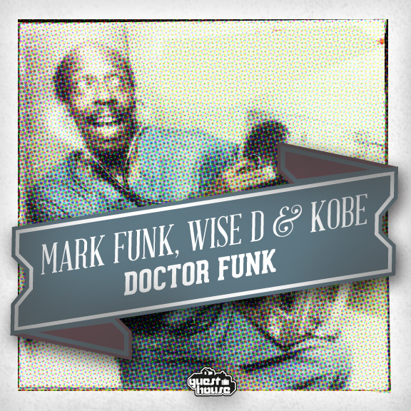 Mark Funk, Wise D & Kobe - Doctor Funk