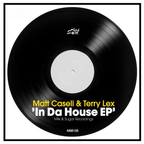Matt Caseli Terry Lex - In Da House EP