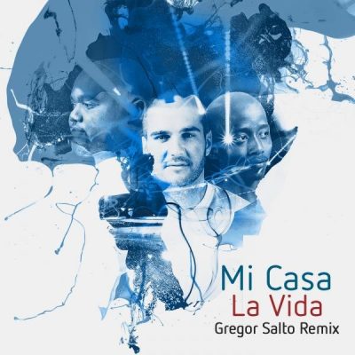 Mi Casa - La Vida (Gregor Salto Remix)