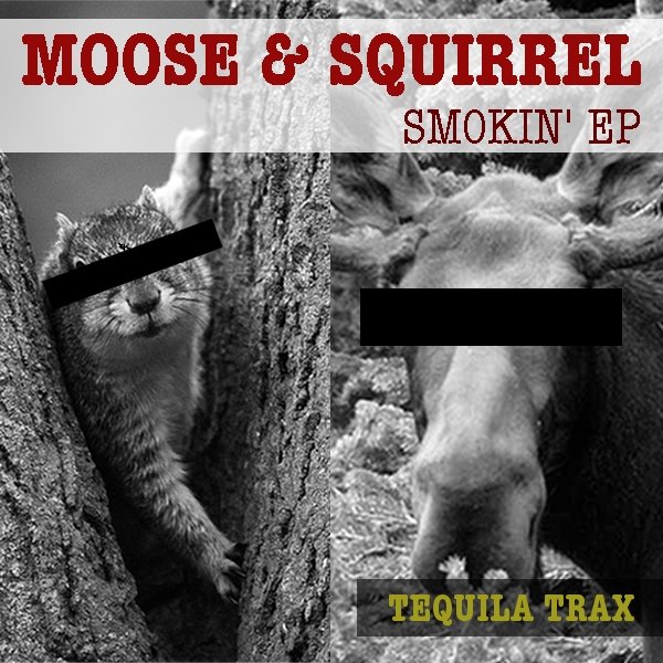 Moose&Squirrel - Somkin' Ep