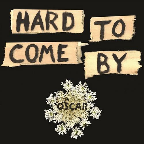 Oscar - Hard To Come By
