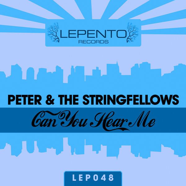 Peter & The Stringfellows - Can You Hear Me