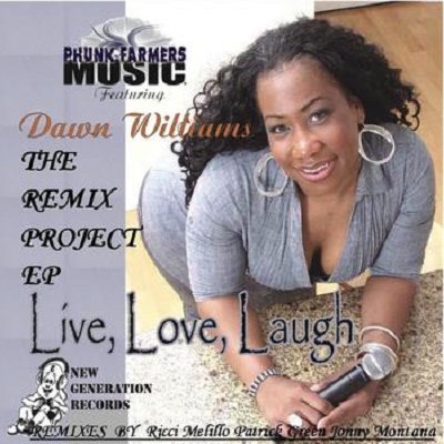 Phunk Farmers Music feat. Dawn Williams - Live, Love, Laugh The Remix Project EP