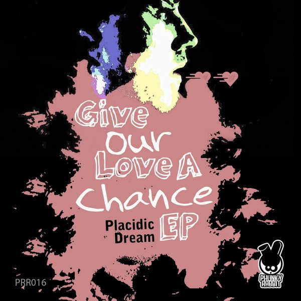 Placidic Dream - Give Our Love A Chance EP