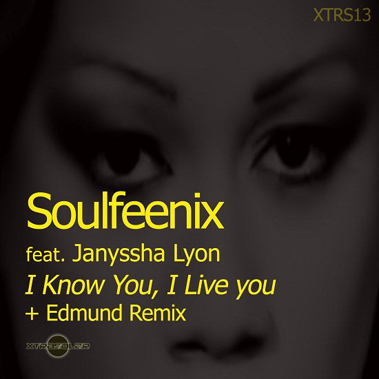 Soulfeenix feat. Janyssha Lyon - I Know You I Live You
