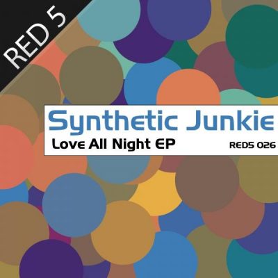 Synthetic Junkie - Love All Night EP