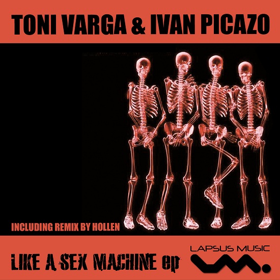 Toni Varga & Ivan Picazo - Like A Sex Machine EP