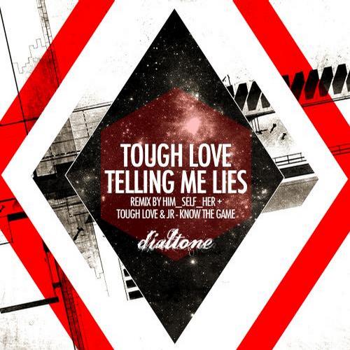 Tough Love JR-Telling Me Lies