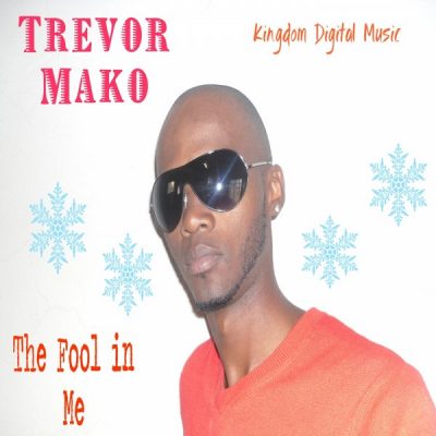Trevor Mako - The Fool In Me 