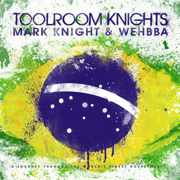 Various Artists - Toolroom Knights Brasil (Mixed by Mark Knight & Wehbba)