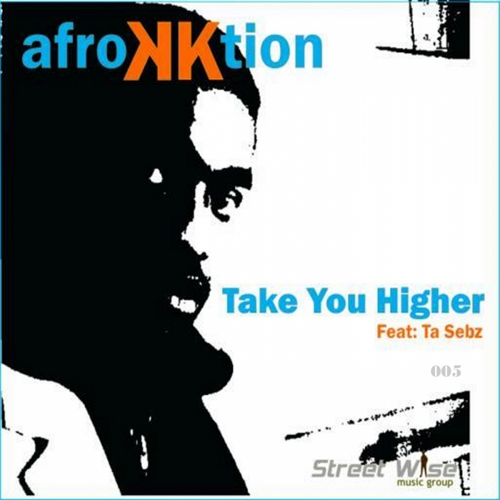 Afro K Tions feat Ta-Sebz - Take You Higher
