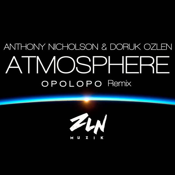 Anthony Nicholson & Doruk Ozlen - Atmosphere (Incl. Opolopo Mix)